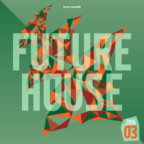 Future House 2016-03 (2016)