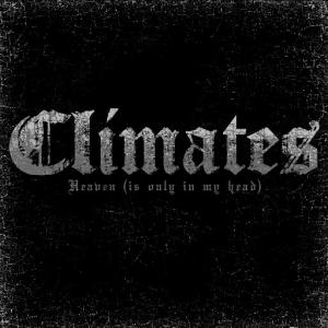 Climates - Heaven (Is Only In My Head) [Single] (2014)