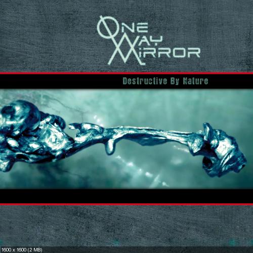 One-Way Mirror - Destructive By Nature (2012)