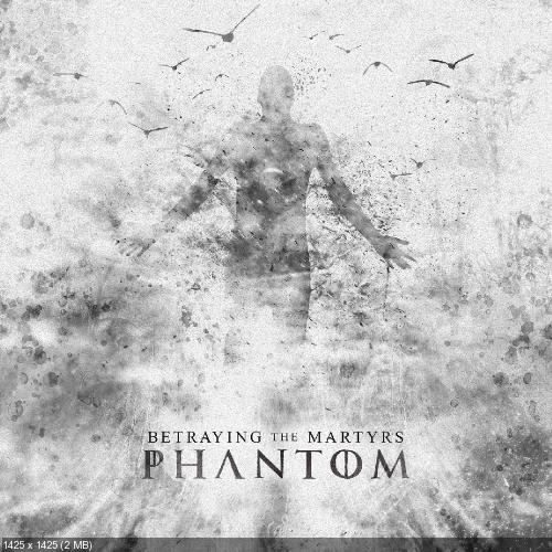 Betraying The Martyrs - Phantom (2014)