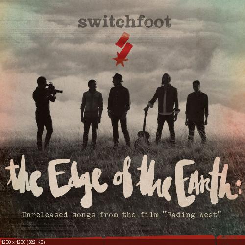 Switchfoot - The Edge of the Earth: Unreleased Songs from the Film "Fading West" (2014)