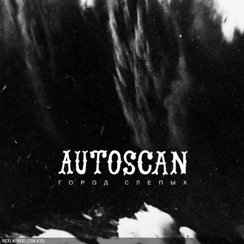 Autoscan - Город Слепых [EP] (2014)