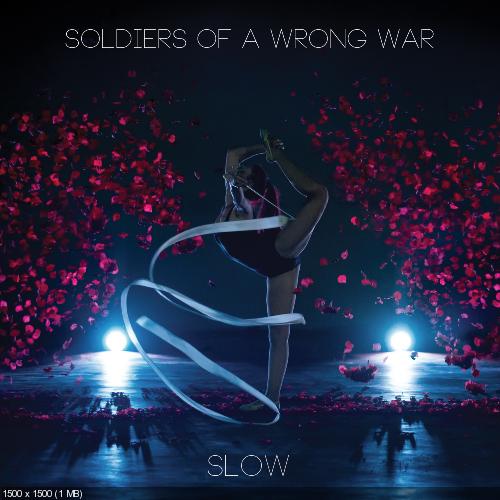 Soldiers of a Wrong War - Slow [Single] (2014)