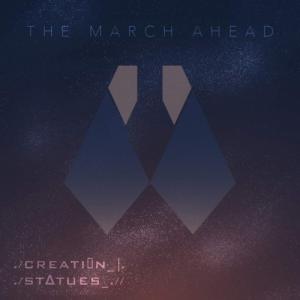 The March Ahead - Creation / Statues [Single] (2014)