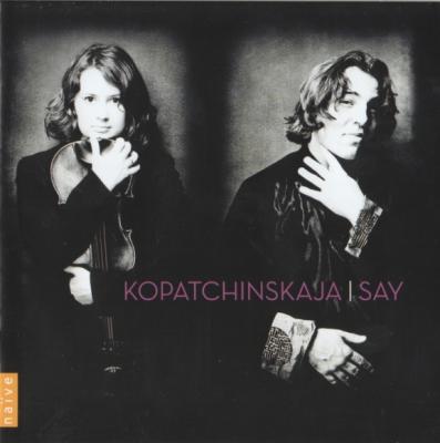 Fazil Say (piano), Patricia Kopatchinskaja (violin) – Beethoven, Ravel, Bartok, Say / 2008 Naïve
