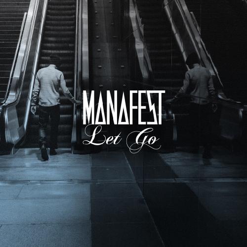 Manafest - Let Go (Single) (2015)