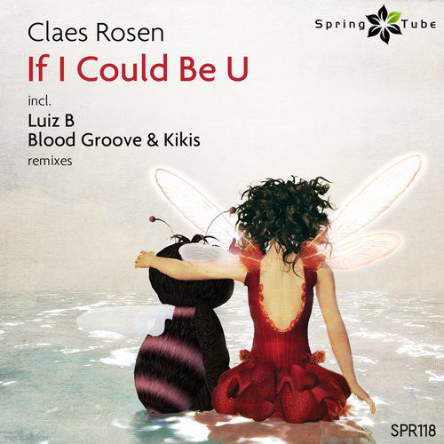 Claes Rosen - If I Could Be U (2014)