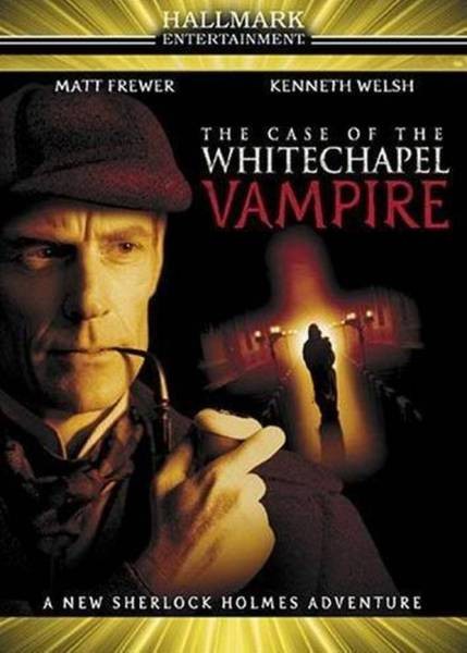 Шерлок Холмс и доктор Ватсон: Дело о вампире из Уайтчэпела / The Case of the Whitechapel Vampire (2002)