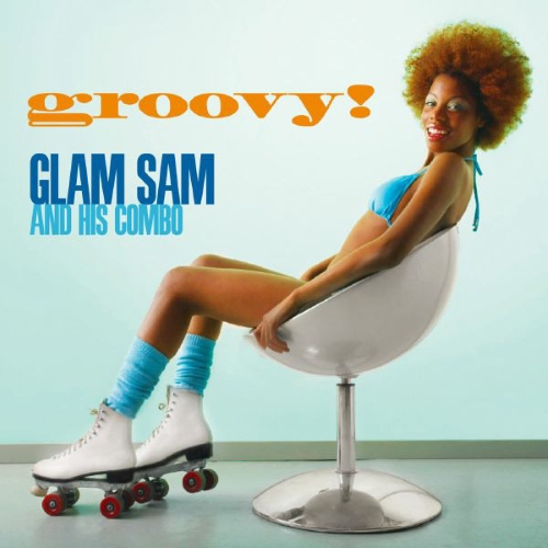 Glam Sam & His Combo  Groovy!(Remasters)(2014)