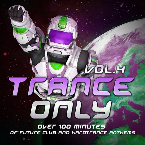 Trance Only Vol 4 Over 100 Minutes of Future Club and Hardtrance Anthems (2014)