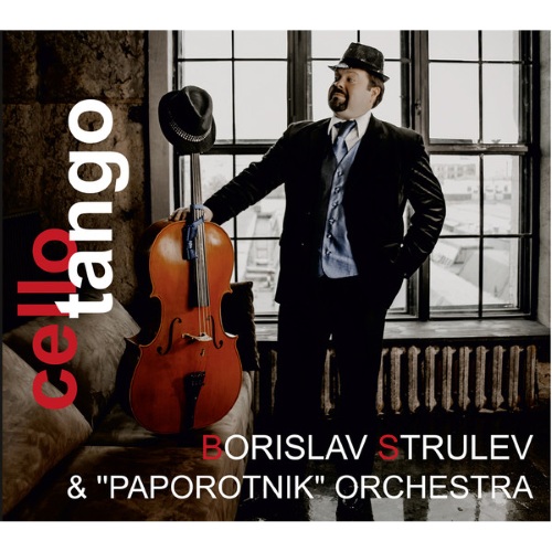 Borislav Strulev & Paporotnik Orchestra  Cello Tango (2014)