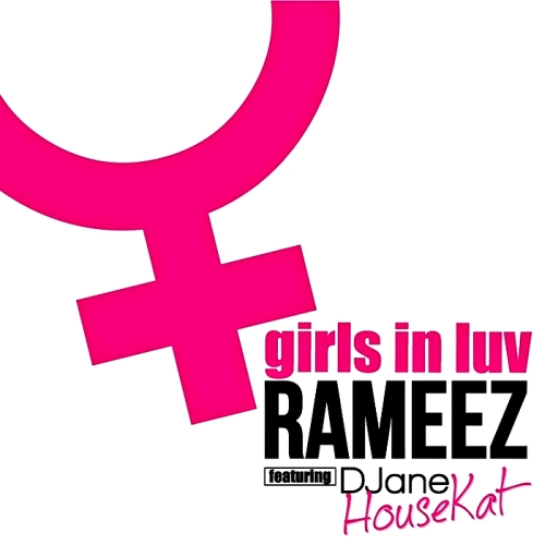 DJane Housekat feat. Rameez - Girls In Luv (Remixes) 2014