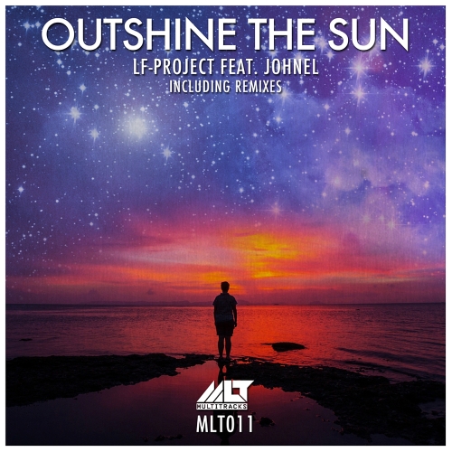LF-Project feat. Johnel - Outshine The Sun (2014)