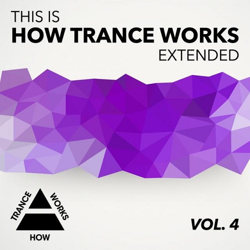 This Is How Trance Works Extended Vol 4 (2014)