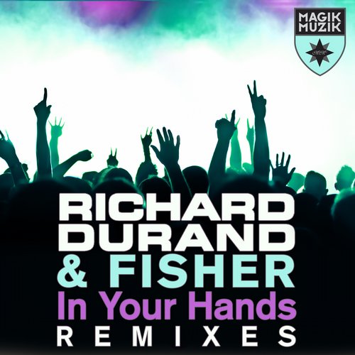 Richard Durand & Fisher - In Your Hands (Remixes) (2014)