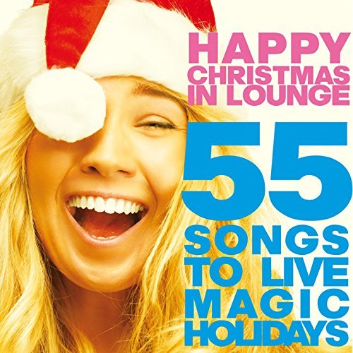 VA - Happy Christmas in Lounge (55 Songs to Live Magic Holidays) (2014)