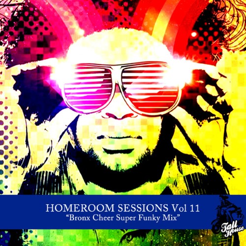 VA - Homeroom Sessions Vol 11 - Bronx Cheer Super Funky Mix (2014)