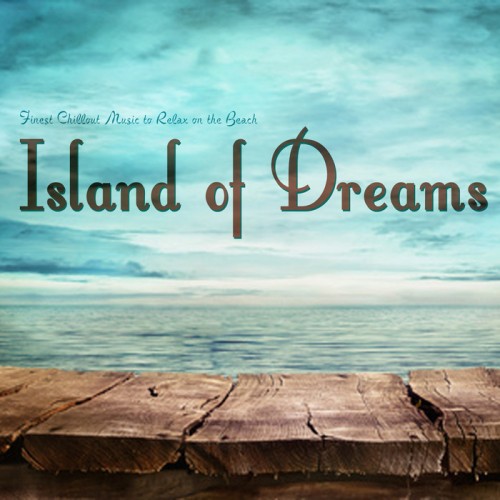 VA - Island of Dreams (Finest Chillout Music to Relax on the Beach) (2014)