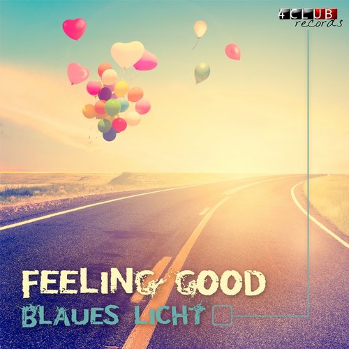 Blaues Licht - Feeling Good (2014)