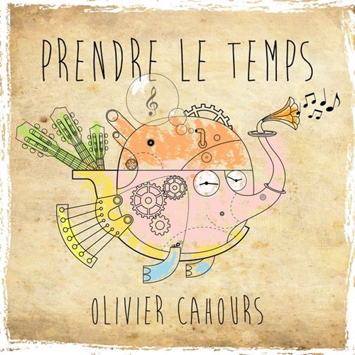 Olivier Cahours - Prendre le temps (2014)