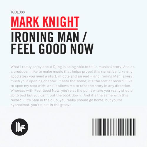 Mark Knight - Ironing Man, Feel Good Now (2015)