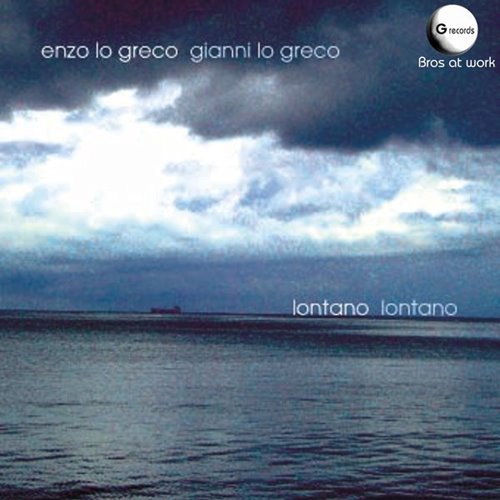 Enzo Lo Greco, Gianni Lo Greco - Lontano lontano (2015)